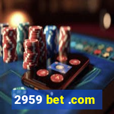 2959 bet .com